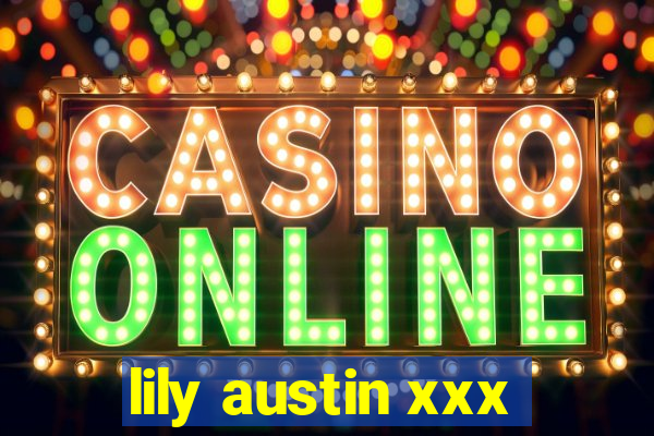 lily austin xxx